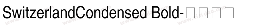 SwitzerlandCondensed Bold字体转换